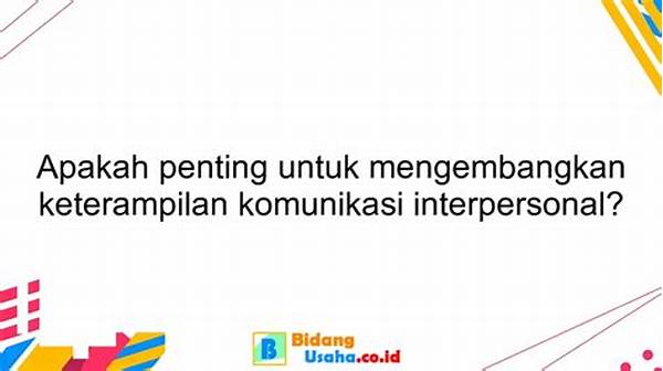 mengembangkan-keterampilan-komunikasi-interpersonal_fcb880cda.jpg